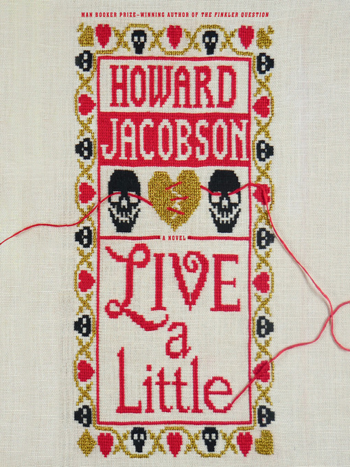 Title details for Live a Little by Howard Jacobson - Available